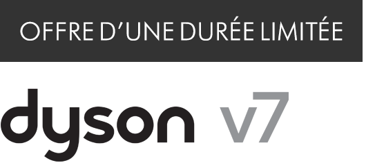 Offre à durée limitée logo dyson v7