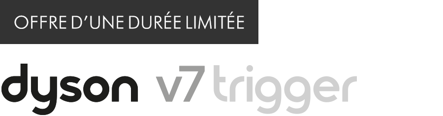 Offre d'une durée limitée dyson v7 trigger logo