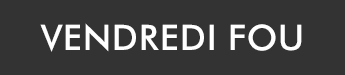 Offres du Vendredi Fou