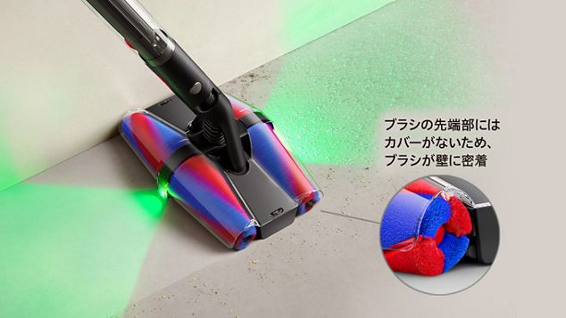 ヘッドの端全体で掃除する為、ブラシバーが壁に密着し、壁際までパワフルに掃除